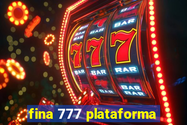 fina 777 plataforma